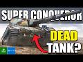 IS THE SUPER CONQUEROR "DEAD?" || World of Tanks: Modern Armor