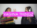 Vagina Thingz Feat. Jafra Bryant