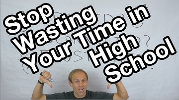 Stop Wasting Your Time in High School