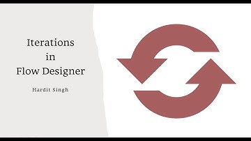 Iterations in Flow Designer in ServiceNow