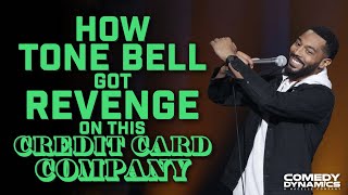 How Tone Bell Got Revenge on this Credit Card Company