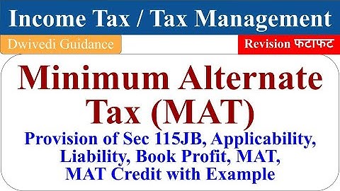 Minimum Alternate Tax (MAT), Minimum Alternate Tax on companies, Corporate Tax, MAT in Income Tax