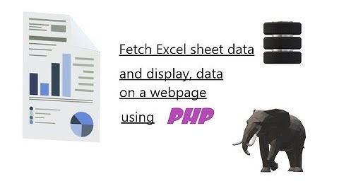 fetch excel sheet data using php