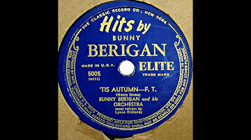 'Tis Autumn ~ Bunny Berigan & His Orchestra (1941)
