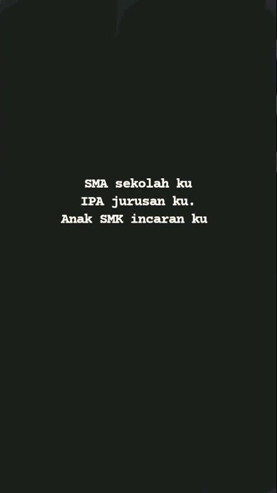 //Story Wa Keren Anak SMA Jurusan IPA x Anak SMK//