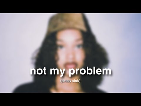 not my problem. (Jersey Club) [@fazobeats ]