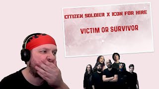 (Reaction) Citizen Soldier x Icon For Hire - Victim Or Survivor