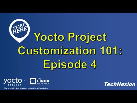 Yocto Project Customization 101: Episode 4 (Image Customization)