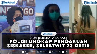 Polisi Buka Suara Soal Pengakuan Siskaeee, Selebtwit yang Viral soal Video 73 Detik