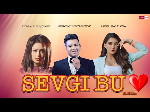 Sevgi bu (uzbek kino) | Севги бу (узбек кино)
