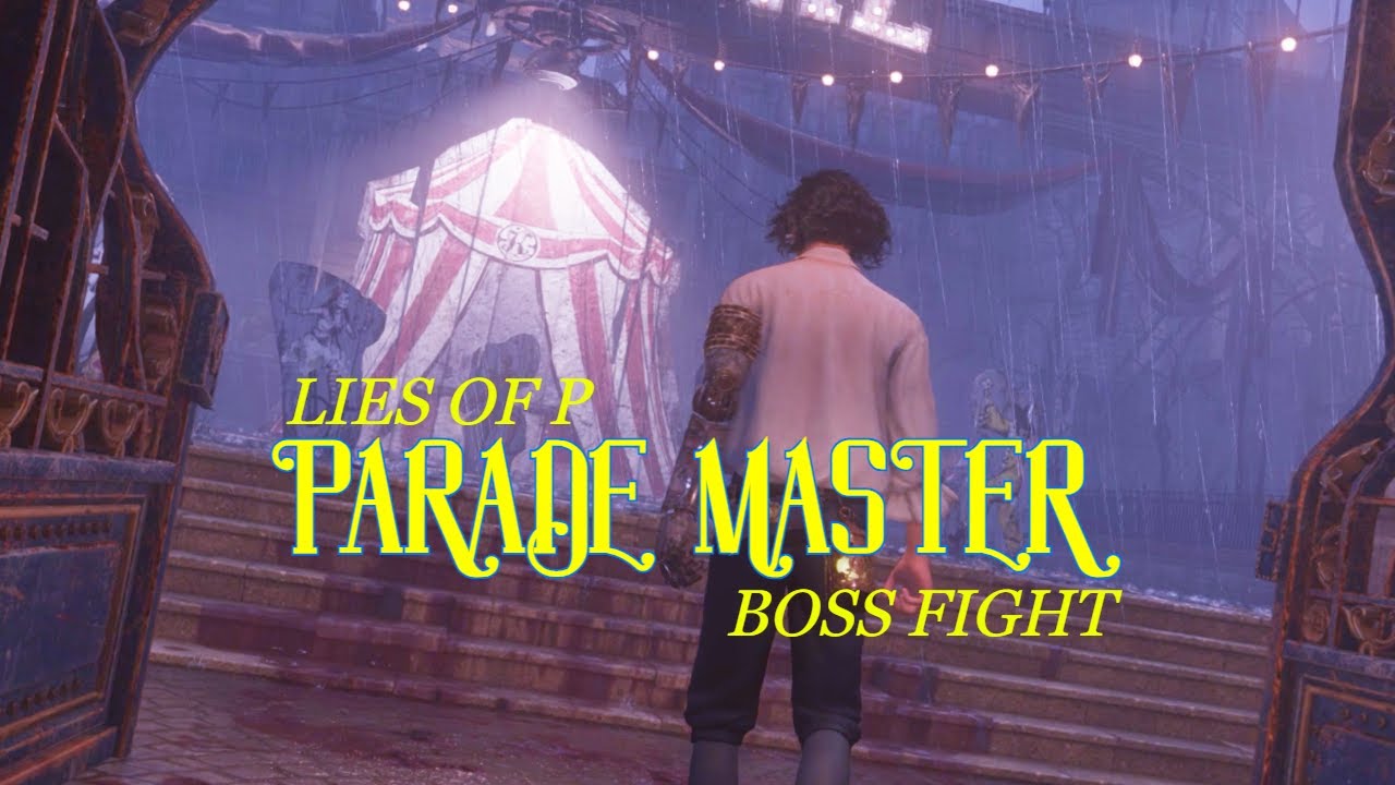 Lies of P First Boss: How to Beat Parade Master - GameRevolution
