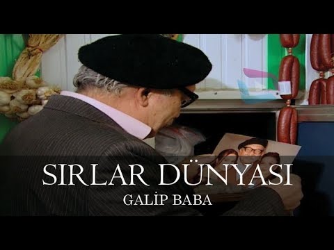 Sırlar Dünyası - GALİP BABA