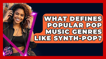 What Defines Popular Pop Music Genres Like Synth-pop? - Pop Music Gurus
