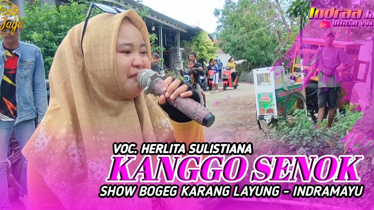KANGGO SENOK - VOC. HERLITA SULISTIANA || SHOW BOGEG KARANG LAYUNG - INDRAMAYU 