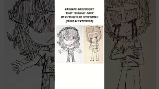 Earrape part of Suno AI "Future' So Yesterday" #earrape #trend #popular #bassboost #idk