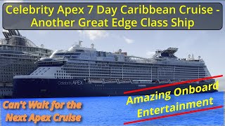 Celebrity Apex 7 Day Caribbean Cruise Vacation - Is This Entertainment or What?