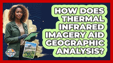 How Does Thermal Infrared Imagery Aid Geographic Analysis?