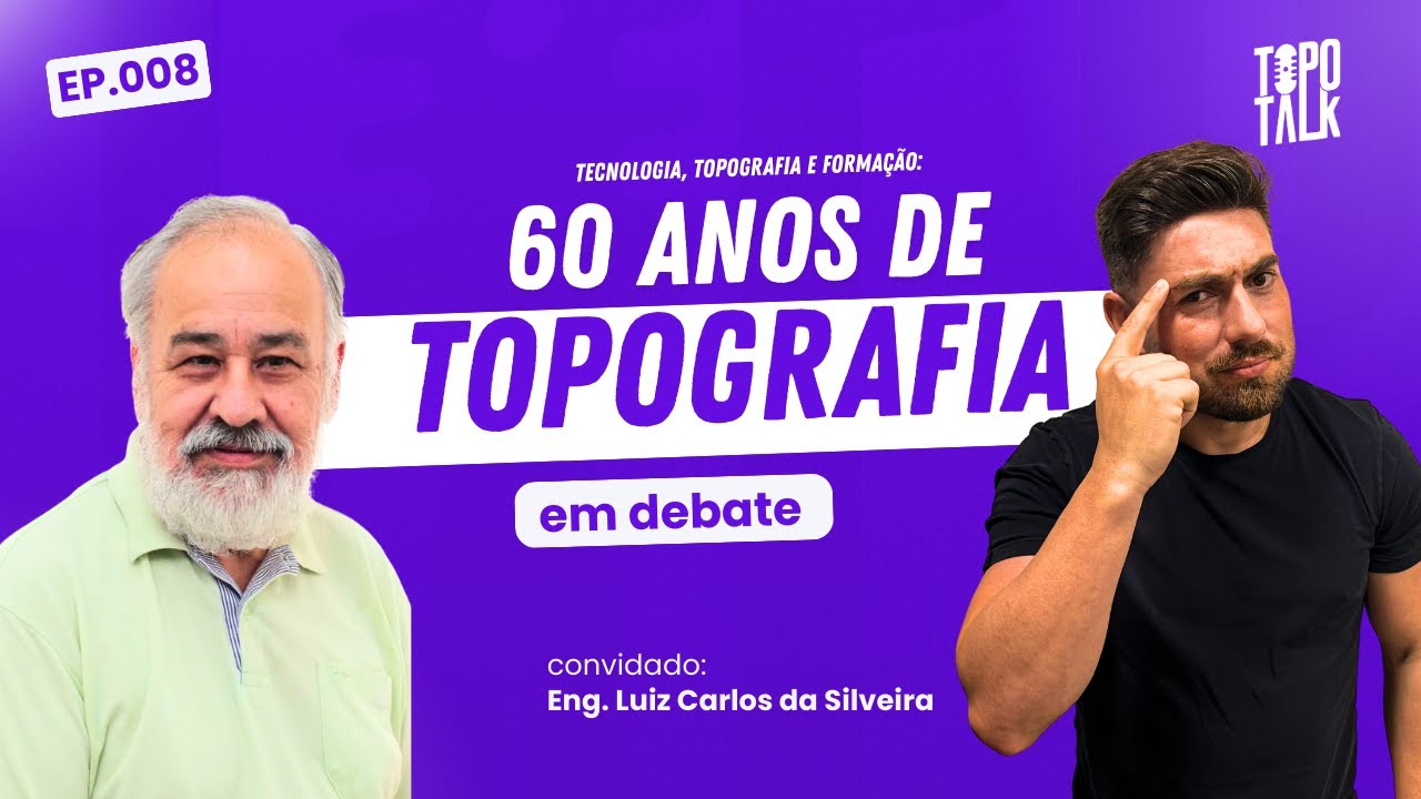 60 Anos de Evolução na Topografia Brasileira | TopoTalk #008 com Luiz Carlos da Silveira