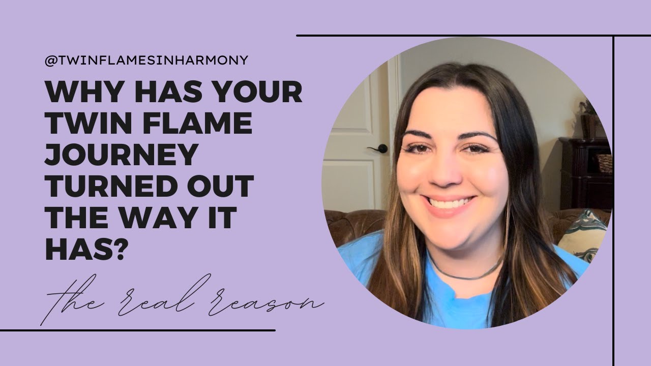 Why Has Your Twin Flame Journey Turned Out The Way It Has? - YouTube