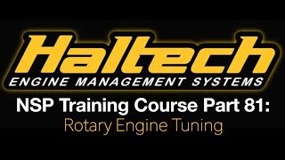 Haltech Elite NSP Training Course Part 81: Rotary Engine Tuning | Evans Performance Academy