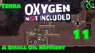 Oxygen Not Included -  A Small Oil Refinery -  Part 11