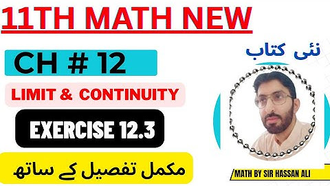 11th Class Math New Book 2025 || Chapter 12- Exercise 12.3 || Limit & Continuity 