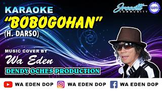 KARAOKE BOBOGOHAN - DARSO │ MUSIC COVER BY WA EDEN