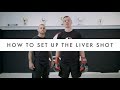 How to set up the liver shot