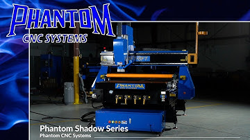 Phantom Shadow Series CNC