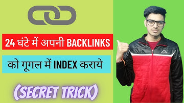 How To Index Backlinks Fast in Google - Part 1