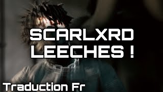 SCARLXRD - LEECHES  - TRADUCTION [fr]