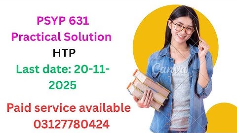 Psyp631 practical No.1 Solution Spring 2025 / HouseTreePerson Test/ Psyp631 Practical Solution 2025