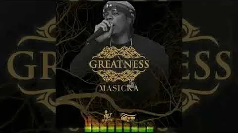 Masicka - Greatness