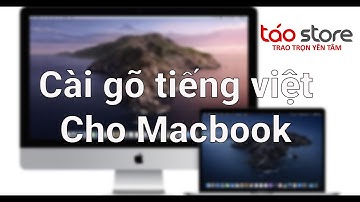 Hướng Dẫn Cài Đặt Bộ Gõ Tiếng Việt Trên Macbook - Cách gõ tiếng Việt trên Macbook | Táo Store