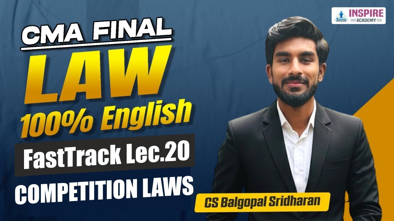 CMA Final Law (English) | Lecture 20 | Competition Laws| Fast Track | CS Balgopal Sridharan