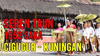 SEREN TAUN 1952 SAKA | PROSESI UPACARA NUMBUK PADI | CIGUGUR-KUNINGAN-JAWA BARAT