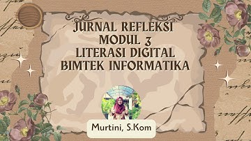 Jurnal Refleksi Modul 3 Bimtek Informatika