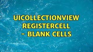 Uicollectionview Registercell - Blank Cells 2 Solutions