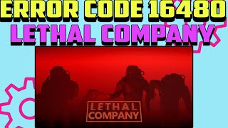 How To Fix Error Code 16480 in Lethal Company | Code 16480 Error in Lethal Company Fixed