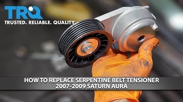 How to Replace Serpentine Belt Tensioner 2007-2009 Saturn Aura