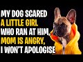 AITA For NOT Apologising To A Little Girl When My Dog Scared Her?