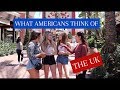 What AMERICANS Think About the UK and British People