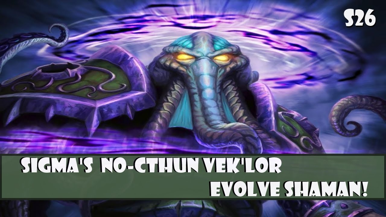No-Cthun Vek'Lor Evolve Shaman!  (Deck Showcase)