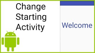 How to Change the Apps Starting (Default) Activity - Android Studio Tutorial