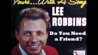 Do You Need a Friend - Lee Robbins