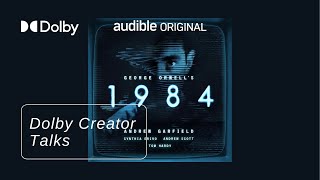 The Star-Studded Audio Dramatization of George Orwell’s 1984 | #DolbyCreatorTalks