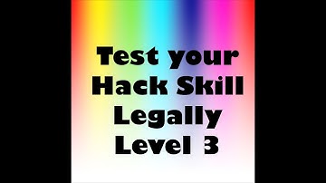 Test Your Hack Skills Legally Level 3
