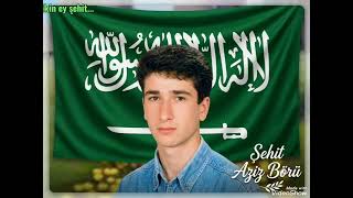 Şehit Aziz...