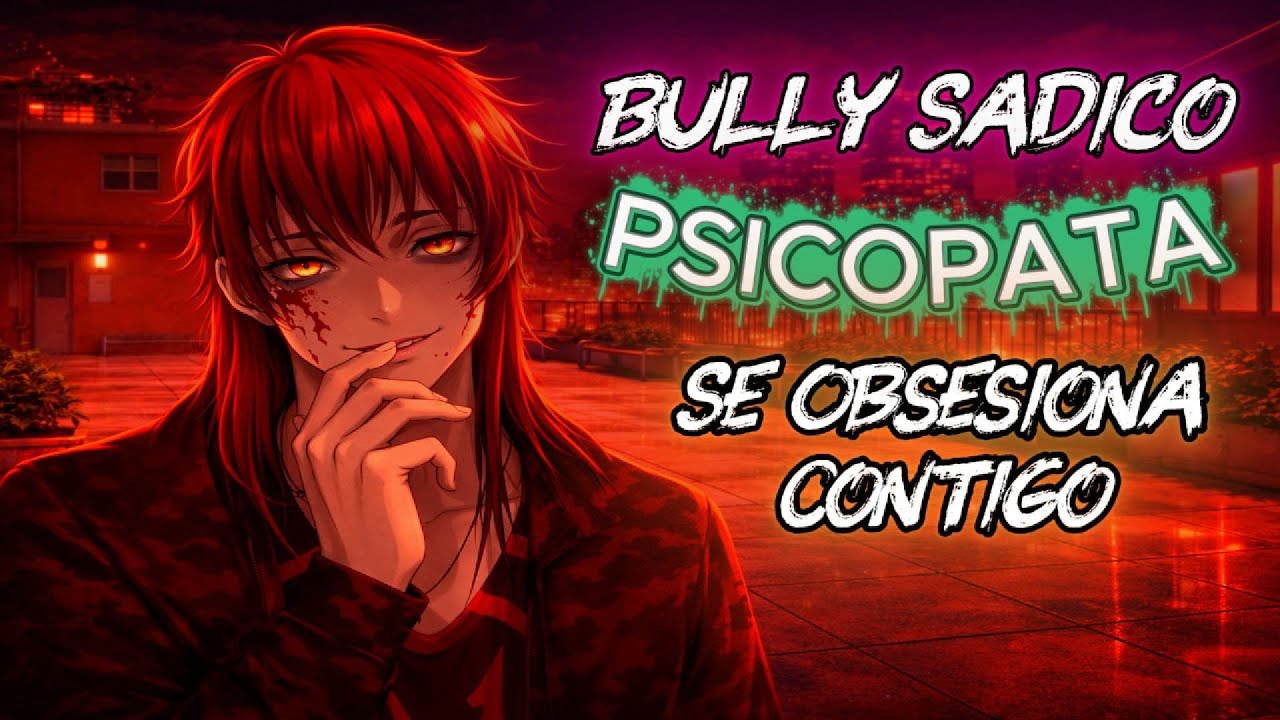ASMR Bully Sádico PSICÓPATA Se Obsesiona Contigo Roleplay