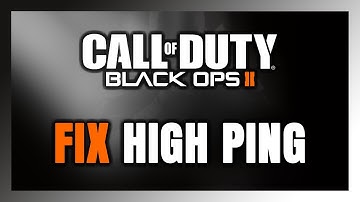 How to FIX Call of Duty: Black Ops 2 High Ping & Packet Loss!